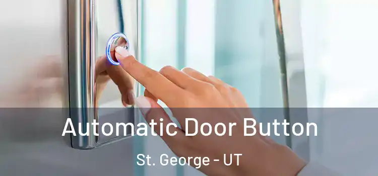  Automatic Door Button St. George - UT