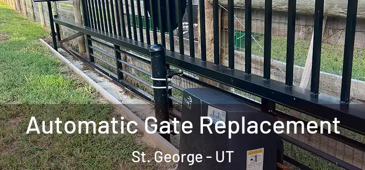  Automatic Gate Replacement St. George - UT
