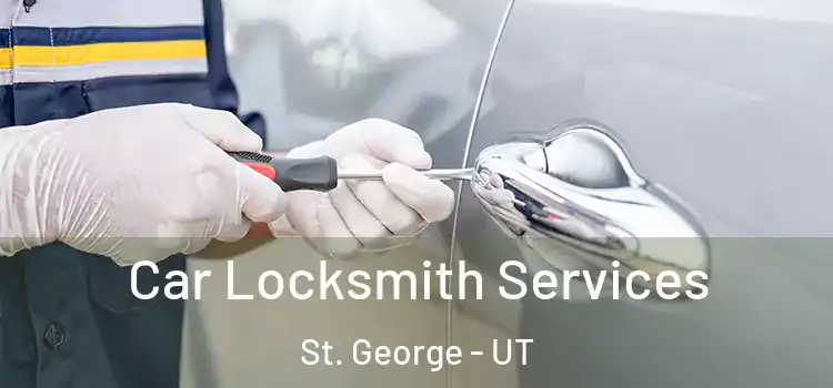 Car Locksmith Services St. George - UT