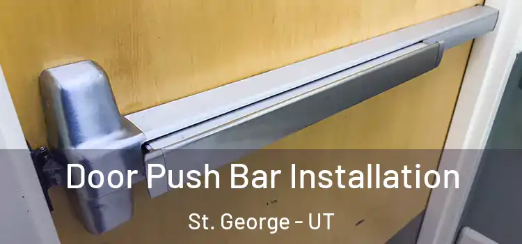 Door Push Bar Installation St. George - UT