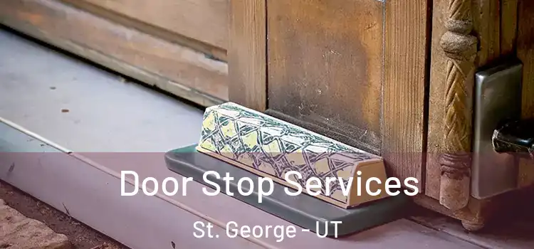 Door Stop Services St. George - UT
