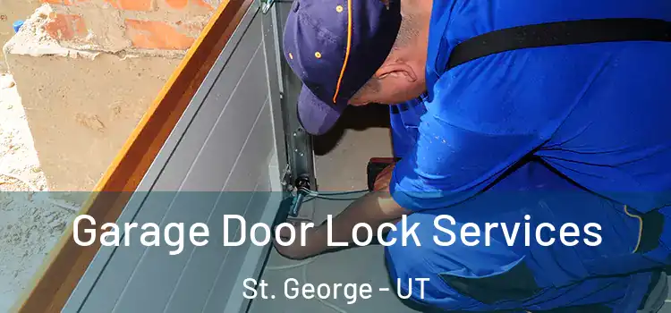 Garage Door Lock Services St. George - UT