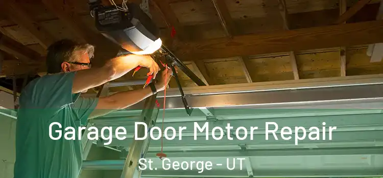  Garage Door Motor Repair St. George - UT
