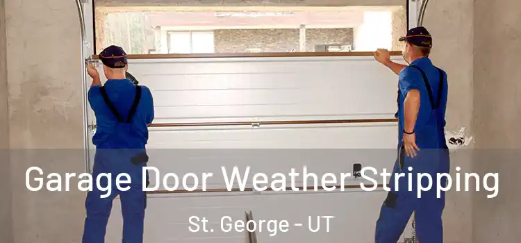  Garage Door Weather Stripping St. George - UT