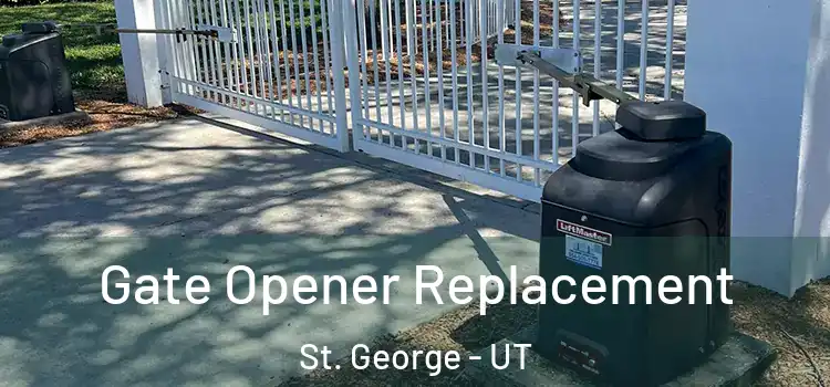  Gate Opener Replacement St. George - UT