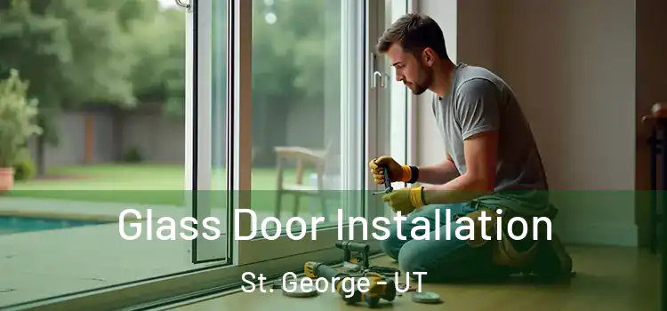 Glass Door Installation St. George - UT
