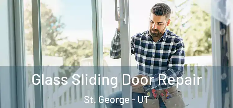  Glass Sliding Door Repair St. George - UT