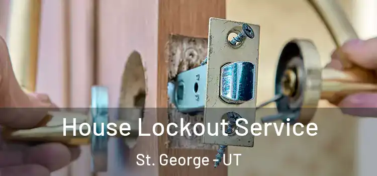  House Lockout Service St. George - UT