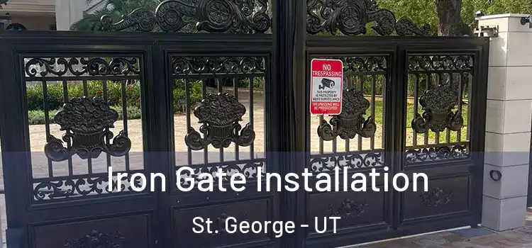 Iron Gate Installation St. George - UT