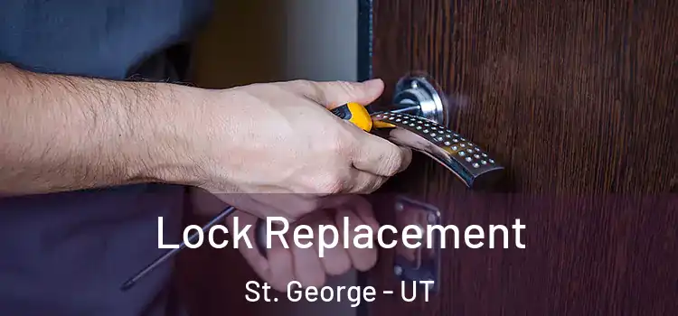 Lock Replacement St. George - UT
