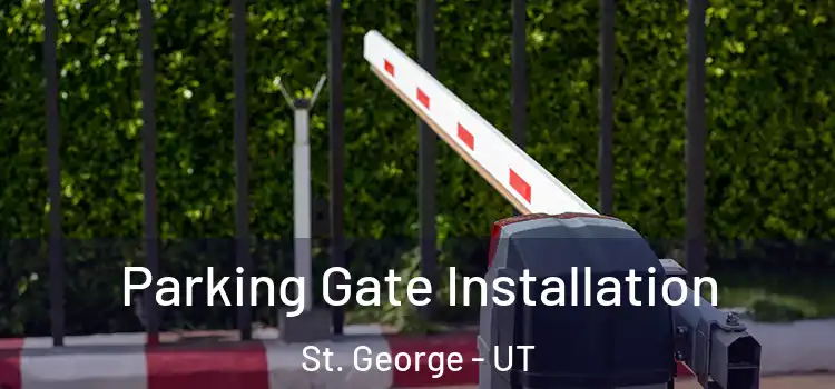  Parking Gate Installation St. George - UT