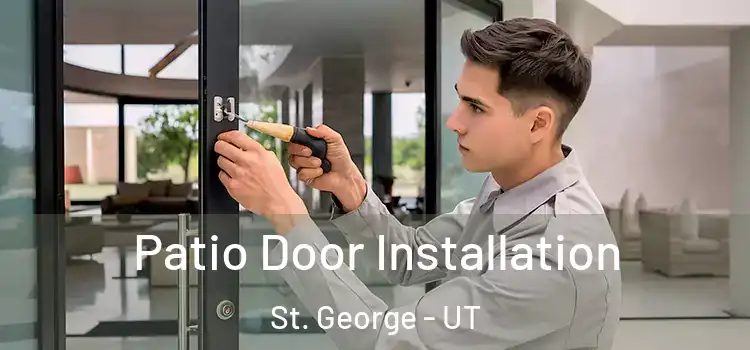 Patio Door Installation St. George - UT