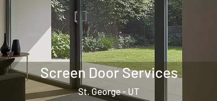 Screen Door Services St. George - UT