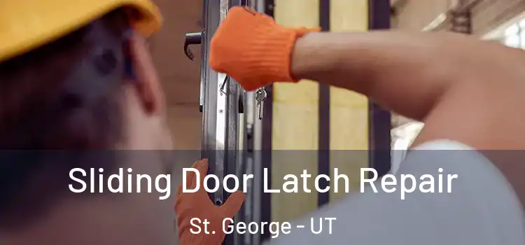 Sliding Door Latch Repair St. George - UT