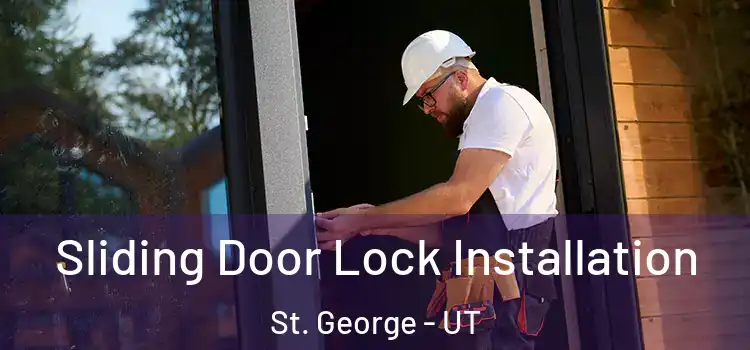 Sliding Door Lock Installation St. George - UT