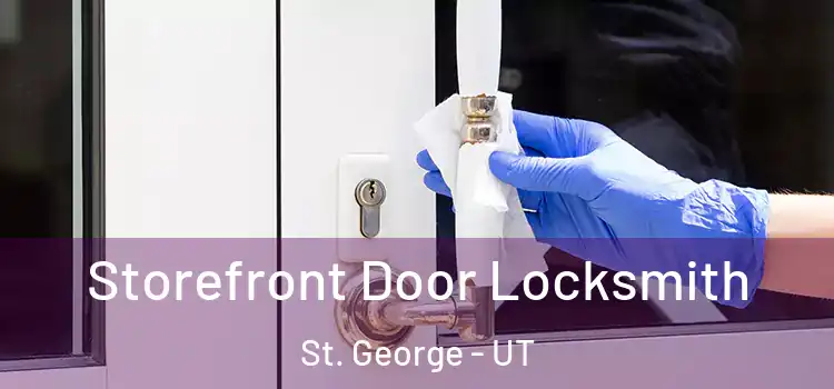  Storefront Door Locksmith St. George - UT