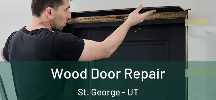  Wood Door Repair St. George - UT